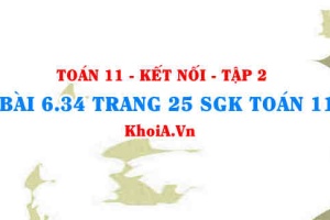 Bài 6.34 trang 25 Toán 11 Kết nối tri thức Tập 2